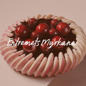 Entremets Myrkana 