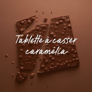 Tablette à casser caramélia